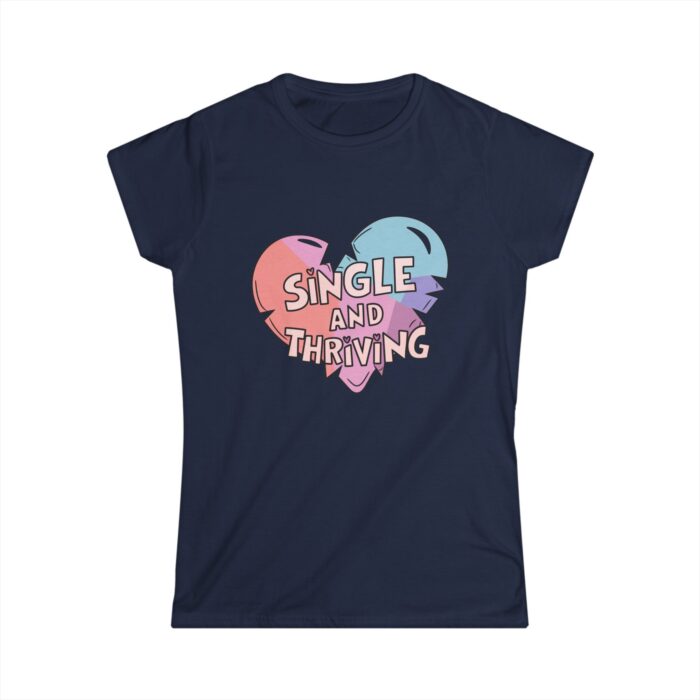 Single and Thriving Women's T-Shirt | Funny Valentine's Day Shirt | Empowering Self-Love Gift Tee - Image 6