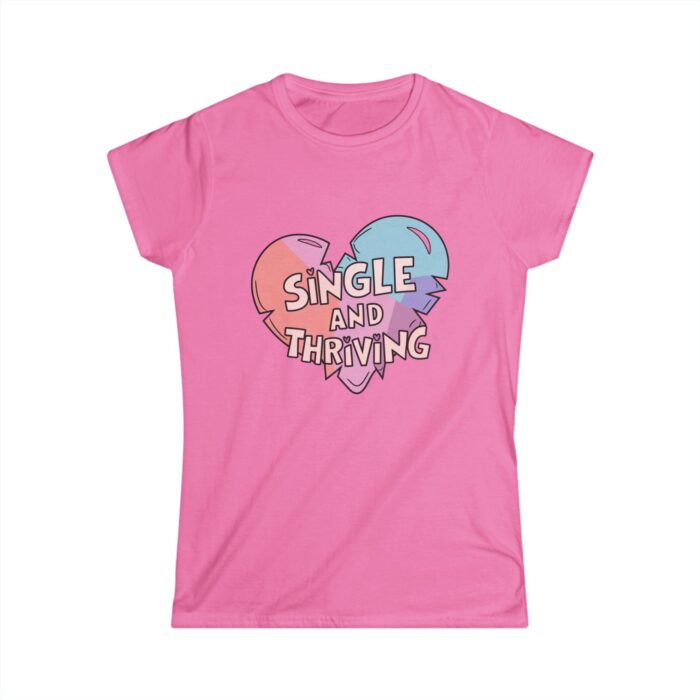 Single and Thriving Women's T-Shirt | Funny Valentine's Day Shirt | Empowering Self-Love Gift Tee - Image 8